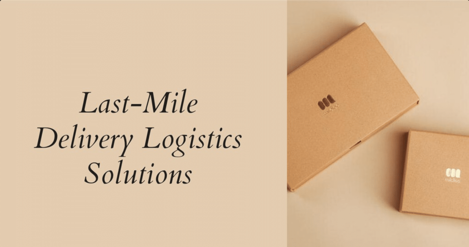 The Best Last Mile Delivery Logistics Solution Milenow