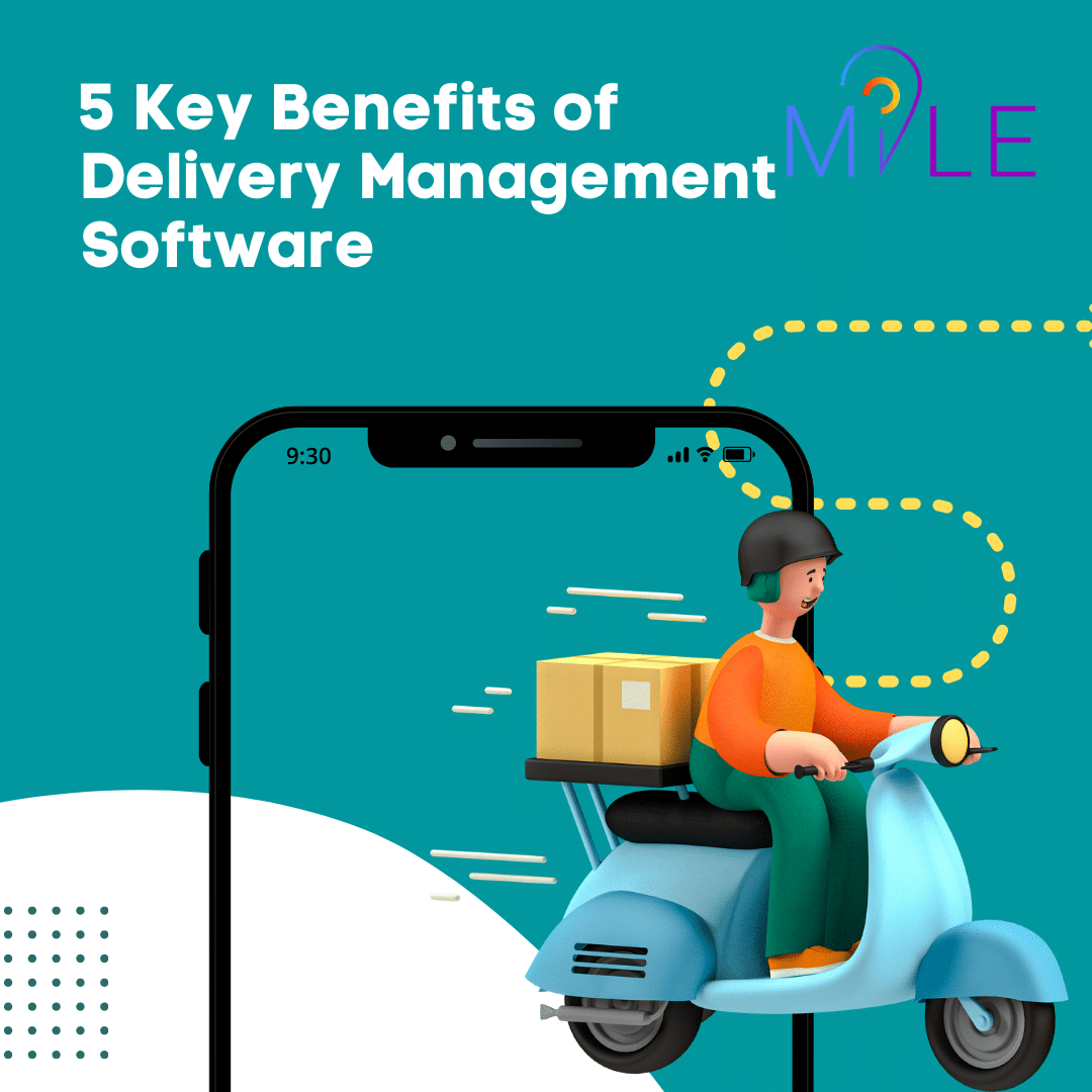 5-key-benefits-of-delivery-management-software-milenow